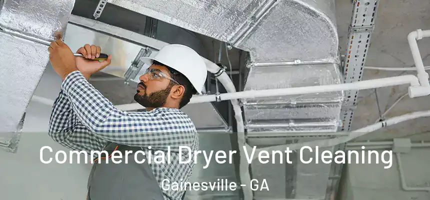  Commercial Dryer Vent Cleaning Gainesville - GA