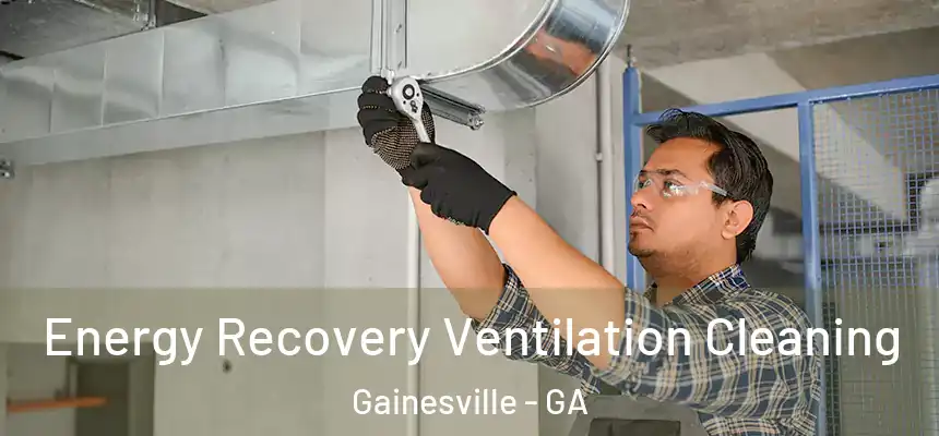  Energy Recovery Ventilation Cleaning Gainesville - GA