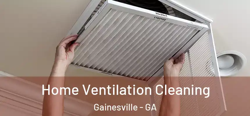  Home Ventilation Cleaning Gainesville - GA