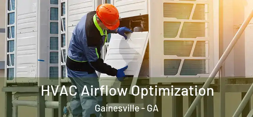 HVAC Airflow Optimization Gainesville - GA