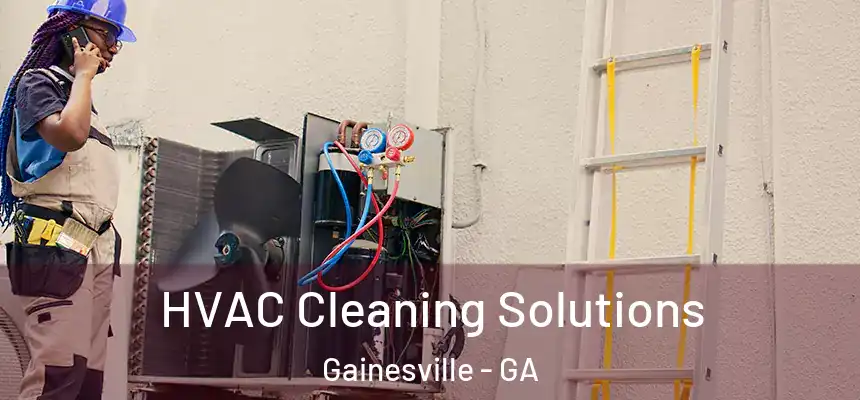  HVAC Cleaning Solutions Gainesville - GA