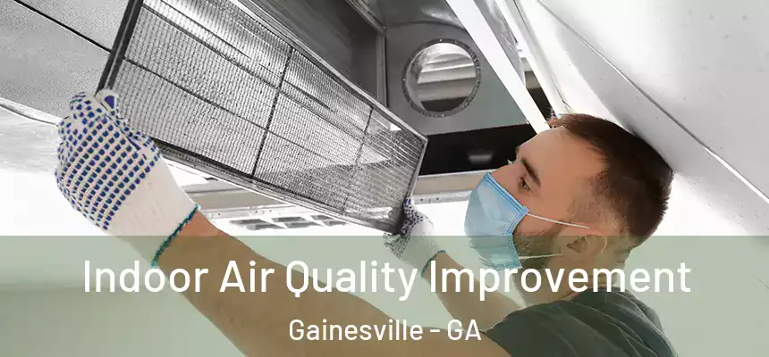 Indoor Air Quality Improvement Gainesville - GA