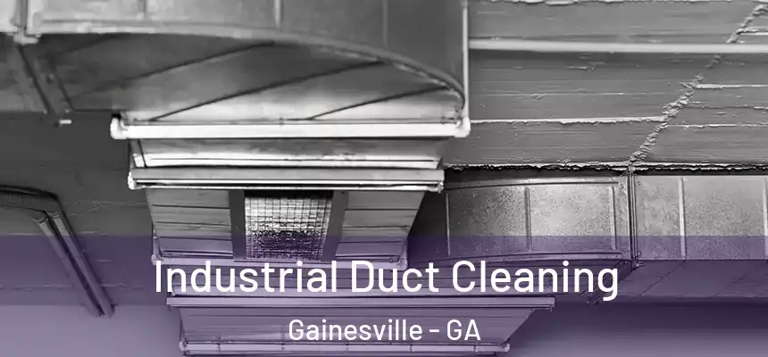 Industrial Duct Cleaning Gainesville - GA