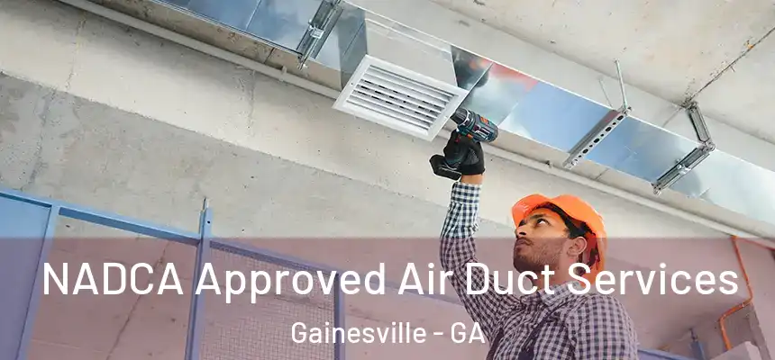  NADCA Approved Air Duct Services Gainesville - GA