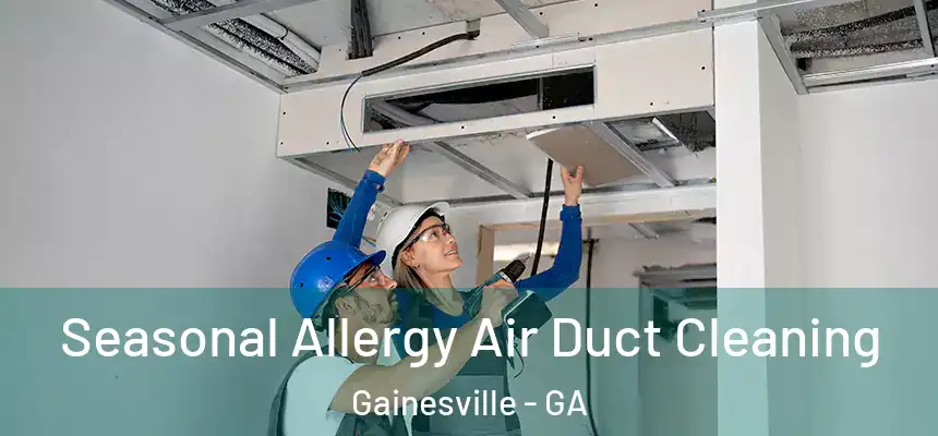 Seasonal Allergy Air Duct Cleaning Gainesville - GA